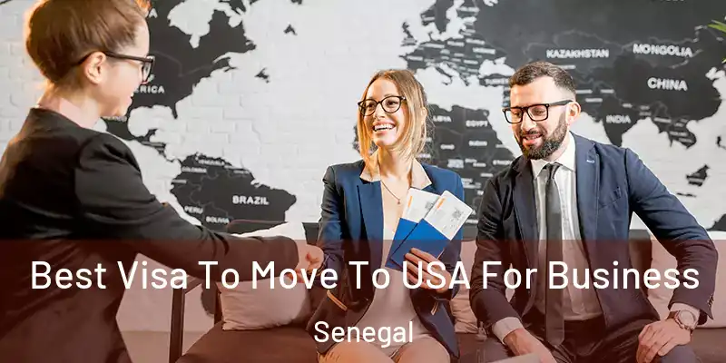  Best Visa To Move To USA For Business Senegal