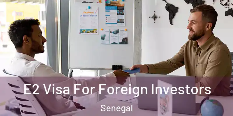  E2 Visa For Foreign Investors Senegal