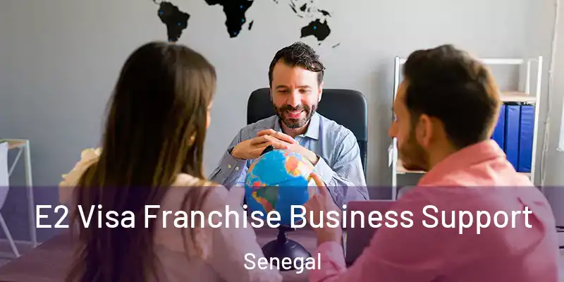  E2 Visa Franchise Business Support Senegal
