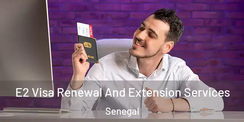  E2 Visa Renewal And Extension Services Senegal