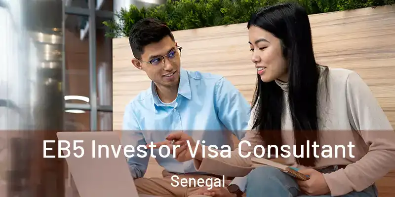  EB5 Investor Visa Consultant Senegal