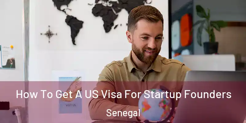  How To Get A US Visa For Startup Founders Senegal