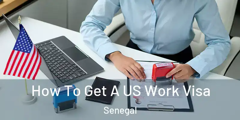  How To Get A US Work Visa Senegal