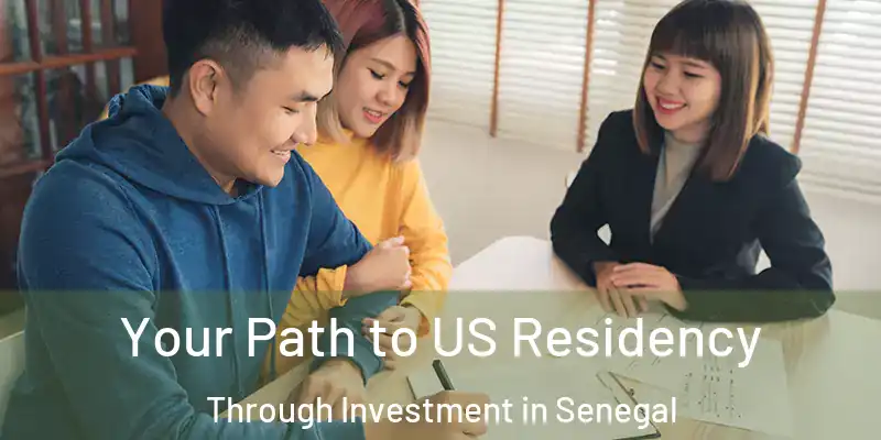  Your Path to US Residency Through Investment in Senegal